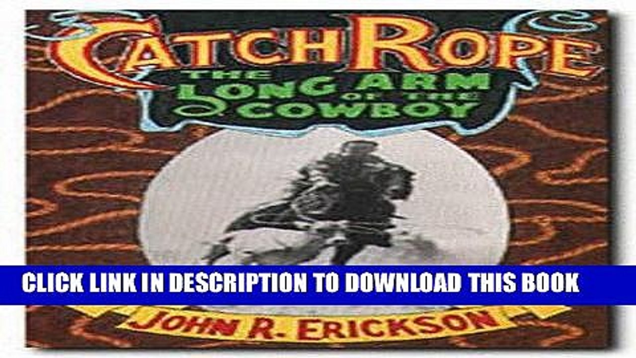[BOOK] PDF Catch Rope: The Long Arm of the Cowboy (The history and evolution of ranch roping)