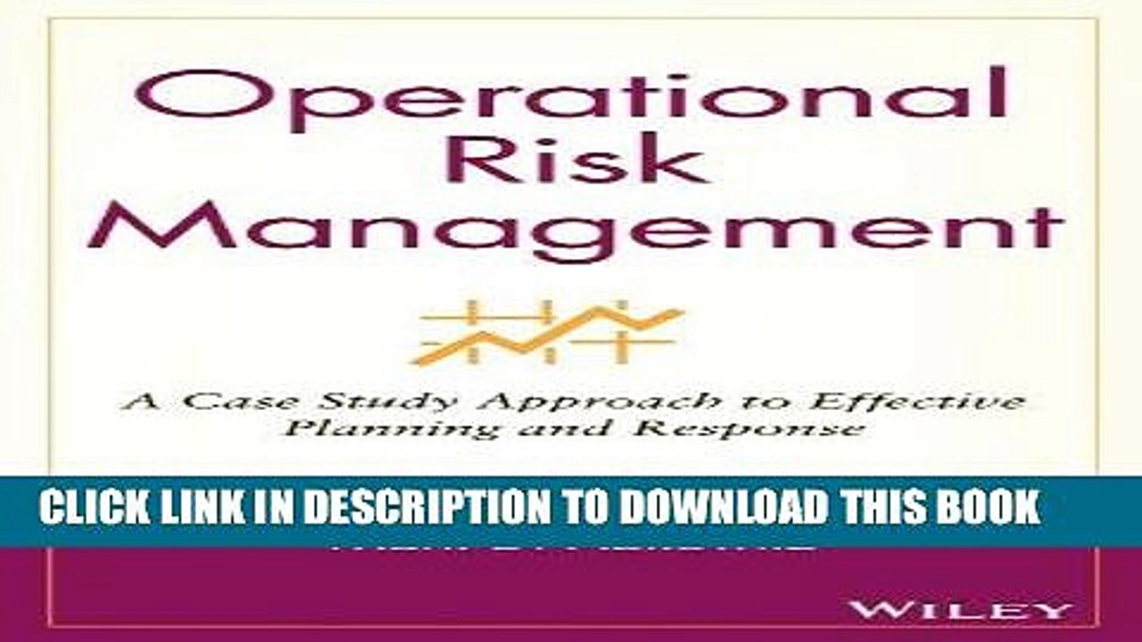 [PDF] Operational Risk Management: A Case Study Approach to Effective Planning and Response Full