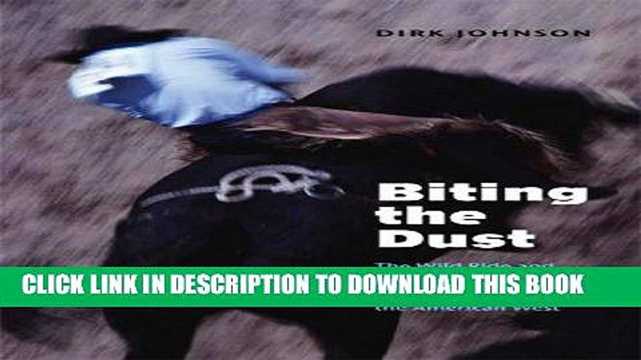 [BOOK] PDF Biting the Dust: The Wild Ride and Dark Romance of the Rodeo Cowboy and the American