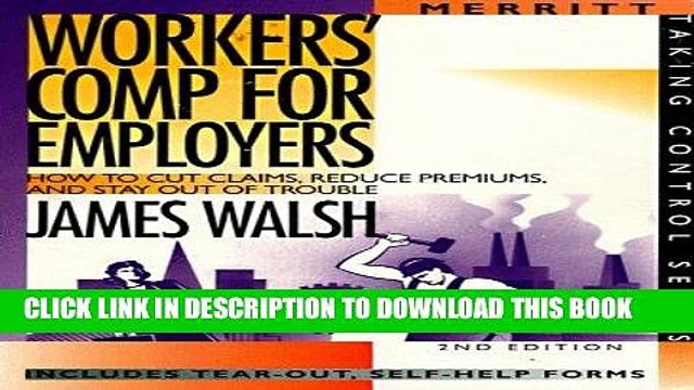 [PDF] Workers Comp for Employers : How to Cut Claims, Reduce Premiums, and Stay Out of Trouble