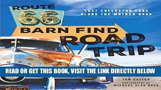[FREE] EBOOK Route 66 Barn Find Road Trip: Lost Collector Cars Along the Mother Road BEST COLLECTION