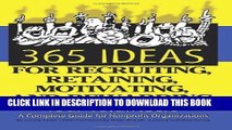 [PDF] 365 Ideas for Recruiting, Retaining, Motivating and Rewarding Your Volunteers: A Complete