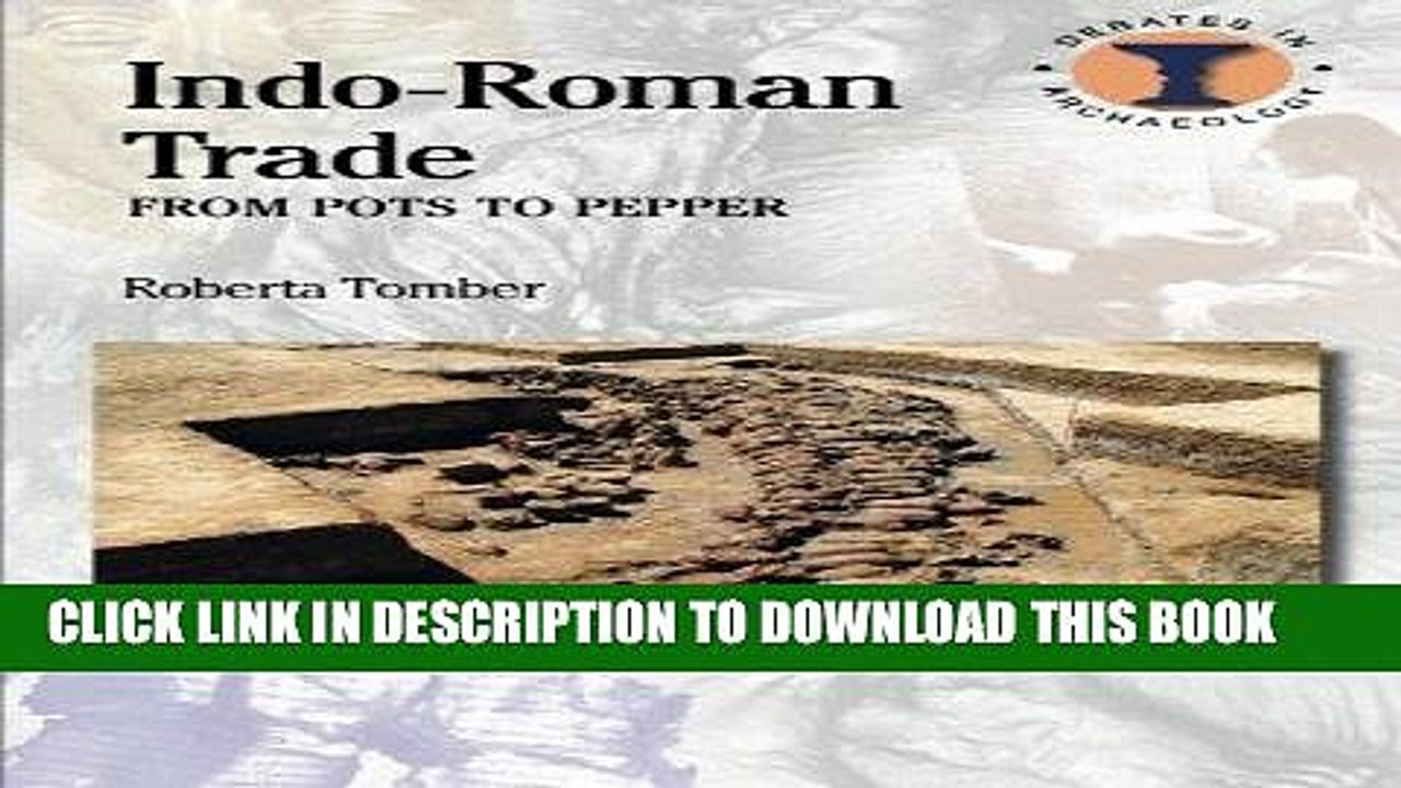 [PDF] Indo-Roman Trade: From Pots to Pepper (Debates in Archaeology) Full Online