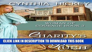 Best Seller CHARITY S GOLD RUSH (Christian Historical Romance) (Woman of Courage Book 3) Free Read