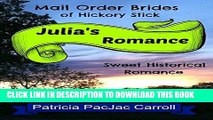 Best Seller Julia s Romance: Sweet Historical Romance (Mail Order Brides of Hickory Stick Book 2)
