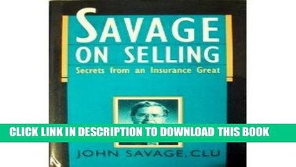 [PDF] Savage on Selling: Secrets from an Insurance Great Popular Collection
