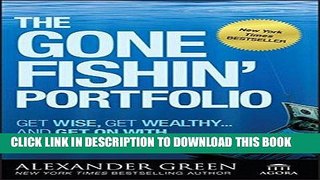 [PDF] The Gone Fishin  Portfolio: Get Wise, Get Wealthy...and Get on With Your Life Popular