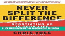 [PDF] Never Split the Difference: Negotiating As If Your Life Depended On It Full Collection