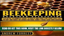 [FREE] EBOOK Beekeeping ( Backyard Beekeeping ): Essential Beginners Guide to Build and Care For