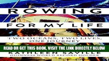 [FREE] EBOOK Rowing for My Life: Two Oceans, Two Lives, One Journey BEST COLLECTION