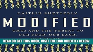 [FREE] EBOOK Modified: GMOs and the Threat to Our Food, Our Land, Our Future ONLINE COLLECTION
