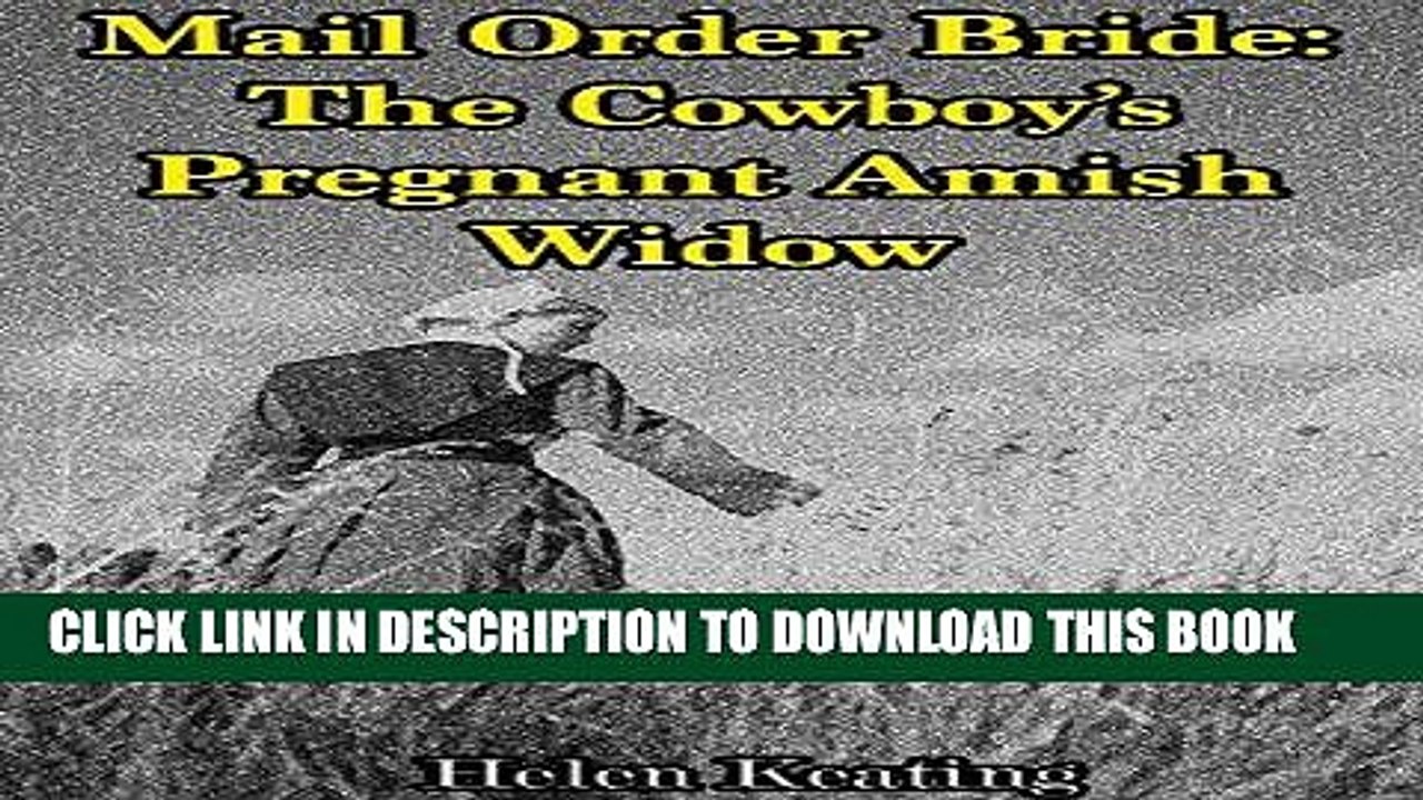 Read Now Mail Order Bride: The Cowboy s Pregnant Amish Widow (A Clean Western Historical Romance)