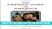 [FREE] EBOOK The French Chef in America: Julia Child s Second Act BEST COLLECTION