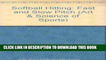 [DOWNLOAD] PDF Softball Hitting: Fast and Slow Pitch (Arts and Sciences Series) New BEST SELLER