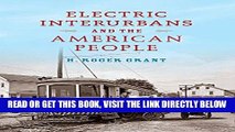 [FREE] EBOOK Electric Interurbans and the American People (Railroads Past and Present) ONLINE