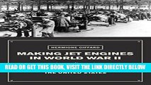 [READ] EBOOK Making Jet Engines in World War II: Britain, Germany, and the United States ONLINE