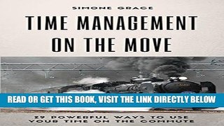 [FREE] EBOOK Time management on the move: 29 Powerful ways to use your time on the commute BEST