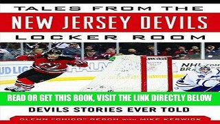 [READ] EBOOK Tales from the New Jersey Devils Locker Room: A Collection of the Greatest Devils