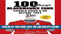 [READ] EBOOK 100 Things Blackhawks Fans Should Know   Do Before They Die (100 Things...Fans Should