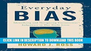 [READ] EBOOK Everyday Bias: Identifying and Navigating Unconscious Judgments in Our Daily Lives