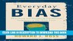 [READ] EBOOK Everyday Bias: Identifying and Navigating Unconscious Judgments in Our Daily Lives