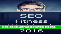 [PDF] SEO Fitness Workbook: 2016 Edition: The Seven Steps to Search Engine Optimization Success on