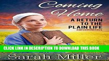 Ebook Amish Romance: Coming Home - A Return to the Plain Life: Amish Inspirational Romance (Amish