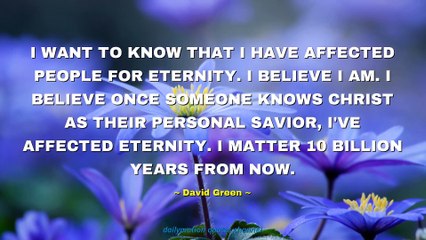 David Green Quotes
