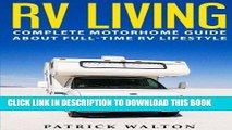 [New] Ebook RV LIVING: Complete Motorhome Guide About Full-time RV Lifestyle - Exclusive 99 Tips