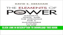 Ebook The Elements of Power: Gadgets, Guns, and the Struggle for a Sustainable Future in the Rare