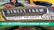 Ebook Street Farm: Growing Food, Jobs, and Hope on the Urban Frontier Free Read