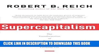 Ebook Supercapitalism: The Transformation of Business, Democracy, and Everyday Life Free Read