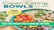[New] Ebook Clean Eating Bowls: 100 Real Food Recipes for Eating Clean Free Online