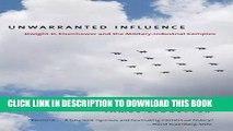 Ebook Unwarranted Influence: Dwight D. Eisenhower and the Military-Industrial Complex (Icons of