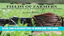 Best Seller Fields of Farmers: Interning, Mentoring, Partnering, Germinating Free Read