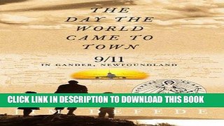 Ebook The Day the World Came to Town: 9/11 in Gander, Newfoundland Free Read