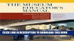 Best Seller The Museum Educator s Manual: Educators Share Successful Techniques (American