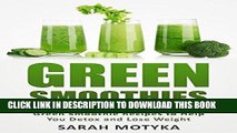 [New] Ebook Green Smoothies: 33 Healthy and Tasty Green Smoothie Recipes to Help You Detox and