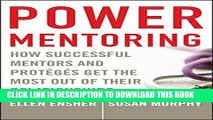 Best Seller Power Mentoring: How Successful Mentors and Proteges Get the Most Out of Their