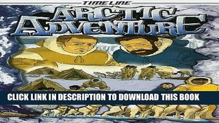 Best Seller Steck-Vaughn Timeline Graphic Novels: Individual Student Edition (Levels 6-7) Arctic