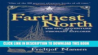 Best Seller Farthest North: The Epic Adventure of a Visionary Explorer Free Read