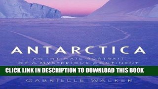 Best Seller Antarctica: An Intimate Portrait of a Mysterious Continent Free Read