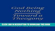 Best Seller God Being Nothing: Toward a Theogony (Religion and Postmodernism) Free Read