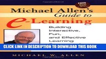 Ebook Michael Allen s Guide to E-Learning: Building Interactive, Fun, and Effective Learning