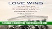 Ebook Love Wins: The Lovers and Lawyers Who Fought the Landmark Case for Marriage Equality Free Read