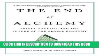 [New] Ebook The End of Alchemy: Money, Banking, and the Future of the Global Economy Free Read