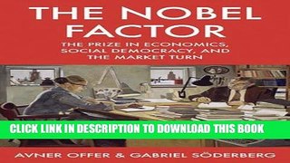 [New] Ebook The Nobel Factor: The Prize in Economics, Social Democracy, and the Market Turn Free