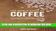 Best Seller The World Atlas of Coffee: From Beans to Brewing -- Coffees Explored, Explained and