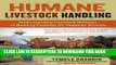 Best Seller Humane Livestock Handling: Understanding livestock behavior and building facilities