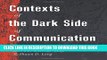 Best Seller Contexts of the Dark Side of Communication (Lifespan Communication) Free Read